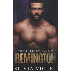 Violet, Silvia Remington: An M/M Mafia Romance: 1 (The Theriot Family) Violet, Silvia Remington: An M/M Mafia Romance: 1 (The Theriot Family)