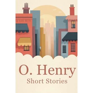 Henry, O. O. Henry Short Stories (Deluxe Hardbound Edition) Henry, O. O. Henry Short Stories (Deluxe Hardbound Edition)