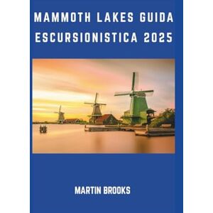 BROOKS, MARTIN MAMMOTH LAKES GUIDA ESCURSIONISTICA 2025 BROOKS, MARTIN MAMMOTH LAKES GUIDA ESCURSIONISTICA 2025