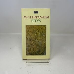 Gwilym, Dafydd ap The Welsh Classics Series:1. Dafydd Ap Gwilym Poems (Welsh Classics, 1) Gwilym, Dafydd ap The Welsh Classics Series:1. Dafydd Ap Gwilym Poems (Welsh Classics, 1)