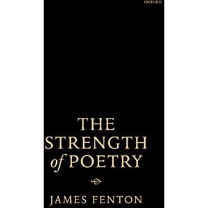 Fenton, James The Strength of Poetry Fenton, James The Strength of Poetry