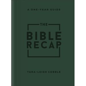 Cobble, Tara-Leigh The Bible Recap: A One-Year Guide to Reading and Understanding the Entire Bible, Deluxe Edition Forest Green Imitation Leather Cobble, Tara-Leigh The Bible Recap: A One-Year Guide to Reading and Understanding the Entire Bible, Deluxe Edition Forest Green Imitation Leather