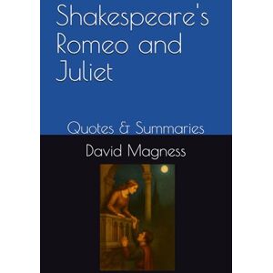 Lee Shakespeare's Romeo and Juliet: Quotes and Summaries- A Companion Study Guide Lee Shakespeare's Romeo and Juliet: Quotes and Summaries- A Companion Study Guide