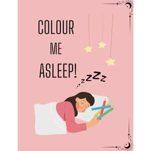 Marie, Nicola Colouring book for sleep Insomnia: Colouring book to help you relax and fall into a deep sleep Marie, Nicola Colouring book for sleep Insomnia: Colouring book to help you relax and fall into a deep sleep