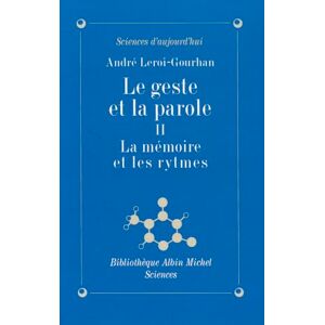 Leroi-Gourhan, André Le Geste et la Parole tome 2: La mémoire et les rythmes Leroi-Gourhan, André Le Geste et la Parole tome 2: La mémoire et les rythmes