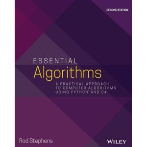 Stephens, Rod Essential Algorithms: A Practical Approach to Computer Algorithms Using Python and C# Stephens, Rod Essential Algorithms: A Practical Approach to Computer Algorithms Using Python and C#