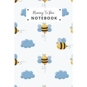 World, Trinity's Mummy To Be Notebook: Matte Cover With cute Bee Image Perfect for New Pregnancy, First Time Mum Lined Paper 6x9 inches World, Trinity's Mummy To Be Notebook: Matte Cover With cute Bee Image Perfect for New Pregnancy, First Time Mum Lined Paper 6x9 inches