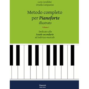 Cerofolini, Loris Metodo completo illustrato per Pianoforte (PianoArt Music Series) Cerofolini, Loris Metodo completo illustrato per Pianoforte (PianoArt Music Series)