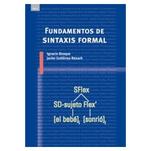 Munoz, Ignacio Bosque Fundamentos de sintaxis formal / Fundamentals of Formal Syntax Munoz, Ignacio Bosque Fundamentos de sintaxis formal / Fundamentals of Formal Syntax
