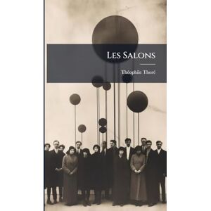 Thorã(c), Thã(c)Ophile Les Salons Thorã(c), Thã(c)Ophile Les Salons