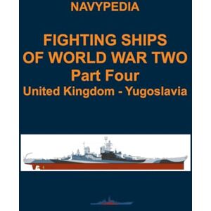 Gogin, Ivan Fighting ships of World War Two 1937 1945 Part Four United Kingdom Yugoslavia (Fighting ships of World War Two in four volumes) Gogin, Ivan Fighting ships of World War Two 1937 1945 Part Four United Kingdom Yugoslavia (Fighting ships of World War Two in four volumes)
