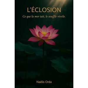 Oréa, Naélis L ÉCLOSION: Ce que la mer tait, le souffle révèle Oréa, Naélis L ÉCLOSION: Ce que la mer tait, le souffle révèle