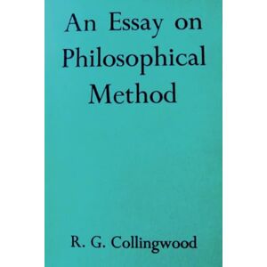 Collingwood, R. G. An Essay on Philosophical Method Collingwood, R. G. An Essay on Philosophical Method