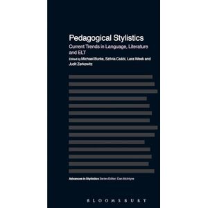 Pedagogical Stylistics: Current Trends in Language, Literature and ELT (Advances in Stylistics) Pedagogical Stylistics: Current Trends in Language, Literature and ELT (Advances in Stylistics)