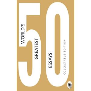 Collectable Edition 50 Worlds Greatest Essays: Collectable Edition 50 Worlds Greatest Essays: