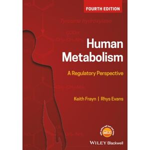 Frayn, Keith N. Human Metabolism: A Regulatory Perspective, 4th Edition Frayn, Keith N. Human Metabolism: A Regulatory Perspective, 4th Edition