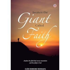 Rossafa, Cléo Ribeiro Awaken the Giant Called Faith Rossafa, Cléo Ribeiro Awaken the Giant Called Faith