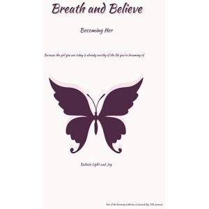 Journals, TNB Breath and Belive: Becoming Her A Guided Journal for Teens and Young Women Journals, TNB Breath and Belive: Becoming Her A Guided Journal for Teens and Young Women