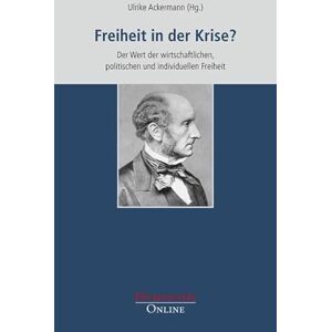Philosophy Freiheit in der Krise?: Der Wert der wirtschaftlichen, politischen und individuellen Freiheit Philosophy Freiheit in der Krise?: Der Wert der wirtschaftlichen, politischen und individuellen Freiheit