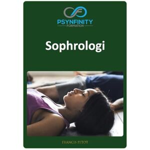PETOT, Francis Sophrologi: Praktiker (Psynfinity formation) PETOT, Francis Sophrologi: Praktiker (Psynfinity formation)