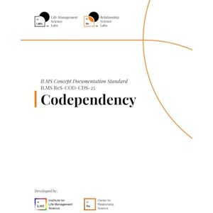 Science Labs, Life Management ILMS Concept Documentation Standard Codependency (ReS-COD-CDS-25) Science Labs, Life Management ILMS Concept Documentation Standard Codependency (ReS-COD-CDS-25)