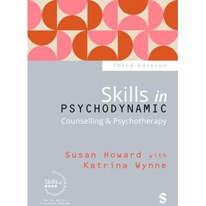 Howard, Susan Skills in Psychodynamic Counselling & Psychotherapy (Skills in Counselling & Psychotherapy Series) Howard, Susan Skills in Psychodynamic Counselling & Psychotherapy (Skills in Counselling & Psychotherapy Series)
