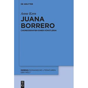 De Gruyter Juana Borrero: Choreografien einer Künstlerin (German Edition) De Gruyter Juana Borrero: Choreografien einer Künstlerin (German Edition)