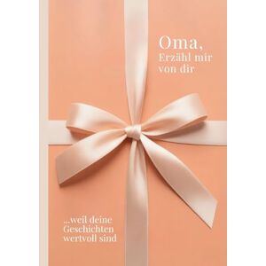 Creations, M. Artis Oma, erzähl mir von dir Das Oma Geschenk Buch: Das Ausfüllbuch für Omas zu Geburtstag, Weihnachten, Muttertag oder einfach so mit Platz für Erinnerungen, Fotos und Bonusteil für gemeinsame Zeit Creations, M. Artis Oma, erzähl mir von dir Das Oma Geschenk Buch: Das Ausfüllbuch für Omas zu Geburtstag, Weihnachten, Muttertag oder einfach so mit Platz für Erinnerungen, Fotos und Bonusteil für gemeinsame Zeit