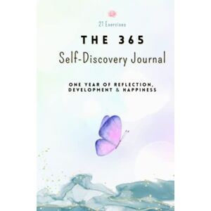 Exercises, 21 The 365 Self-Discovery Journal: One Year Of Reflection, Development & Happiness Exercises, 21 The 365 Self-Discovery Journal: One Year Of Reflection, Development & Happiness