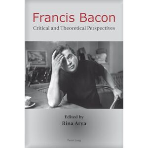 Francis Bacon: Critical and Theoretical Perspectives Francis Bacon: Critical and Theoretical Perspectives