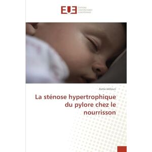 Jabloun, Asma La sténose hypertrophique du pylore chez le nourrisson Jabloun, Asma La sténose hypertrophique du pylore chez le nourrisson