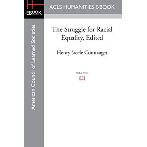 Commager, Henry Steele The Struggle for Racial Equality, Edited Commager, Henry Steele The Struggle for Racial Equality, Edited