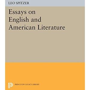 Spitzer, Leo Essays on English and American Literature (Princeton Legacy Library): 2189 Spitzer, Leo Essays on English and American Literature (Princeton Legacy Library): 2189