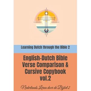 Books, FaithBound Learning Dutch through the Bible 2: English-Dutch Bible Verse Comparison & Cursive Copybook: Nederlands Leren door de Bijbel Books, FaithBound Learning Dutch through the Bible 2: English-Dutch Bible Verse Comparison & Cursive Copybook: Nederlands Leren door de Bijbel
