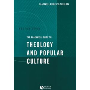 Cobb, Kelton The Blackwell Guide to Theology and Popular Culture (Wiley Blackwell Guides to Theology) Cobb, Kelton The Blackwell Guide to Theology and Popular Culture (Wiley Blackwell Guides to Theology)