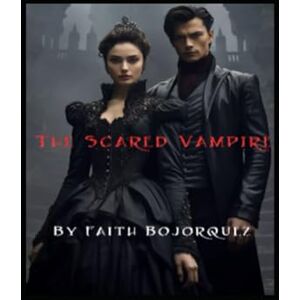 Bojorquez, Faith The Scared Vampire Bojorquez, Faith The Scared Vampire