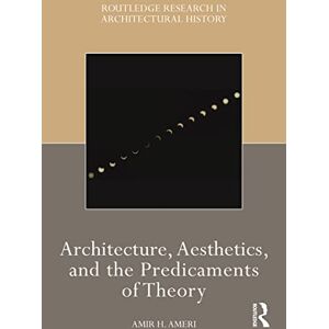 Routledge Architecture, Aesthetics, and the Predicaments of Theory ( Research in Architectural History) Routledge Architecture, Aesthetics, and the Predicaments of Theory ( Research in Architectural History)