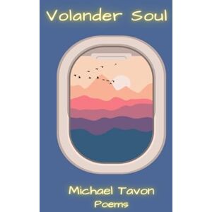 Tavon, Michael Volander Soul: Interactive Poetry Book (Coloring, Word Searches, and Prompts) (Volander Soul Series) Tavon, Michael Volander Soul: Interactive Poetry Book (Coloring, Word Searches, and Prompts) (Volander Soul Series)