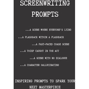 Journals, Writer's Screenwriting Prompts: Inspiring Prompts to Spark Your Next Masterpiece: Screenwriting Inspiration Journal/Notebook for Writers and Film Students Journals, Writer's Screenwriting Prompts: Inspiring Prompts to Spark Your Next Masterpiece: Screenwriting Inspiration Journal/Notebook for Writers and Film Students