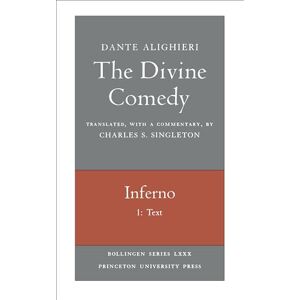 Dante, Dante The Divine Comedy, I. Inferno, Vol. I. Part 1 – Text: 001 (Bollingen Series) Dante, Dante The Divine Comedy, I. Inferno, Vol. I. Part 1 – Text: 001 (Bollingen Series)