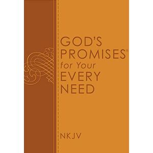 Thomas Nelson God's Promises for Your Every Need, NKJV: A Treasury of Scripture for Life Thomas Nelson God's Promises for Your Every Need, NKJV: A Treasury of Scripture for Life