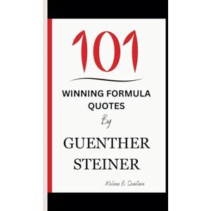 B. Quintana, Melissa 101 WINNING FORMULA QUOTES BY GUENTHER STEINER B. Quintana, Melissa 101 WINNING FORMULA QUOTES BY GUENTHER STEINER