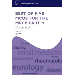 Best of Five Mcqs for the Mrcp Part 1 Volume 3 (Oxford Specialty Training): Revision Texts) Best of Five Mcqs for the Mrcp Part 1 Volume 3 (Oxford Specialty Training): Revision Texts)