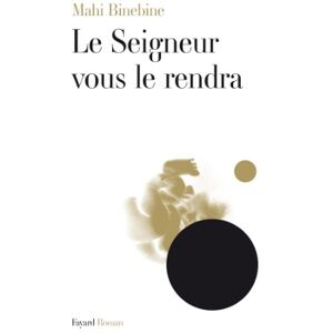 Fayard Le Seigneur vous le rendra (Littérature Française) (French Edition) Fayard Le Seigneur vous le rendra (Littérature Française) (French Edition)