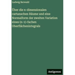 Berwald, Ludwig Über die n-dimensionalen cartanschen Räume und eine Normalform der zweiten Variation eines (n-1)-fachen Oberflächenintegrals Berwald, Ludwig Über die n-dimensionalen cartanschen Räume und eine Normalform der zweiten Variation eines (n-1)-fachen Oberflächenintegrals