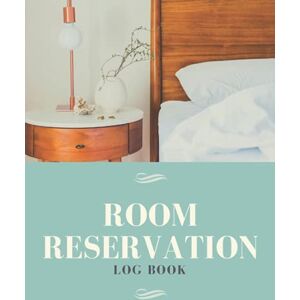 Books, TGHWYD Room Reservation Log Book: For Hotels and Inns Books, TGHWYD Room Reservation Log Book: For Hotels and Inns