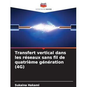Hakami, Sukaina Transfert vertical dans les réseaux sans fil de quatrième génération (4G) Hakami, Sukaina Transfert vertical dans les réseaux sans fil de quatrième génération (4G)