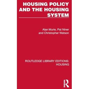 Murie, Alan Housing Policy and the Housing System (Routledge Library Editions: Housing) Murie, Alan Housing Policy and the Housing System (Routledge Library Editions: Housing)