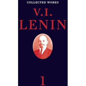Lenin, V. I. Collected Works, Volume 1: Collected Works: 1893-1894 Lenin, V. I. Collected Works, Volume 1: Collected Works: 1893-1894