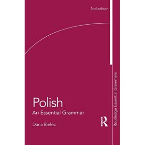 Bielec, Dana Polish: An Essential Grammar (Routledge Essential Grammars) Bielec, Dana Polish: An Essential Grammar (Routledge Essential Grammars)